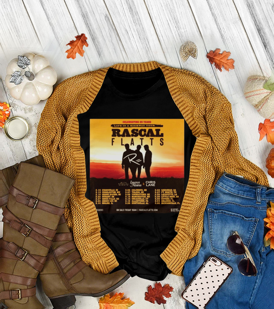 Celebrating 25 Years Life Is A Highway Tour Rascal Flatts Featuring Lauren Alaina Chris Lane T-Shirt