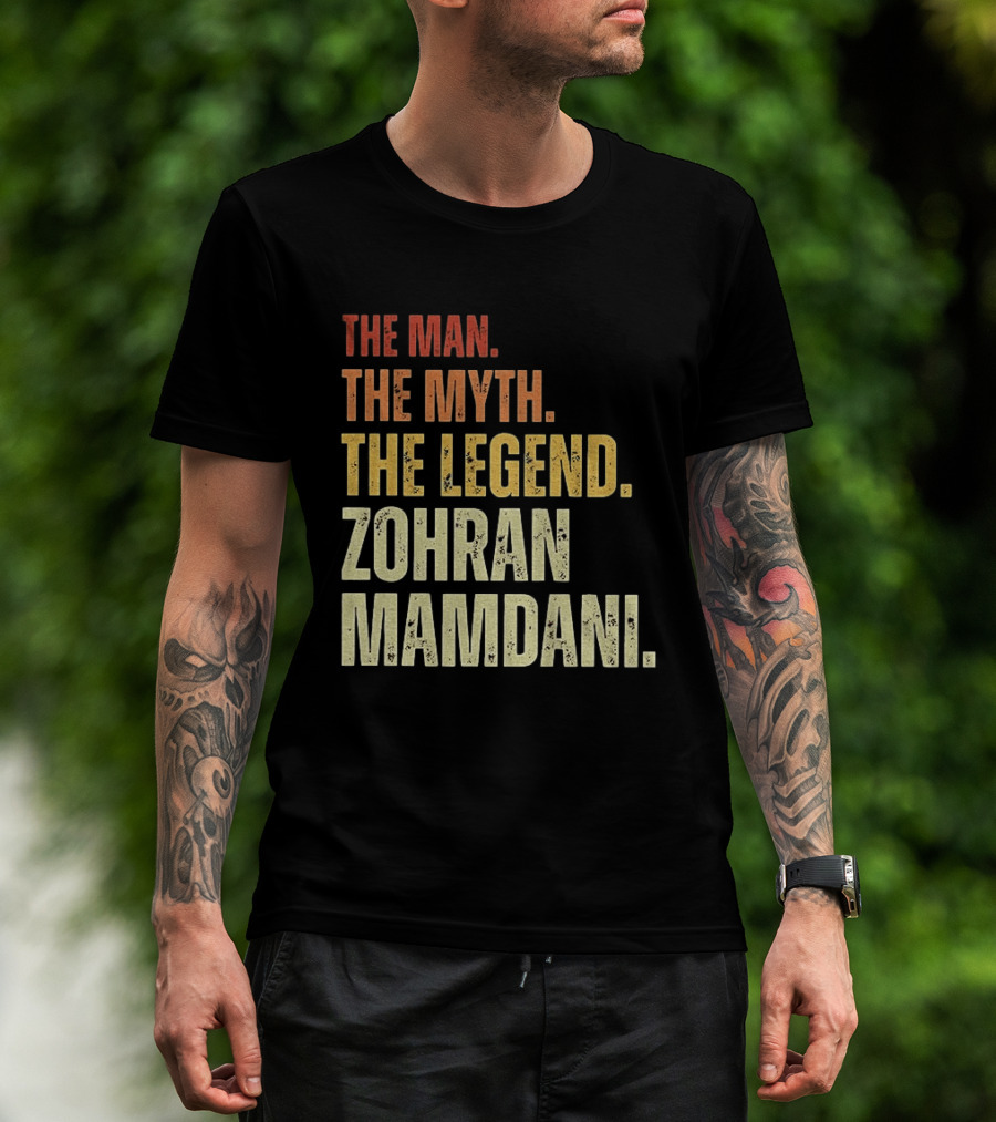 The Man The Myth The Legend Zohran Mamdani Political T-Shirt