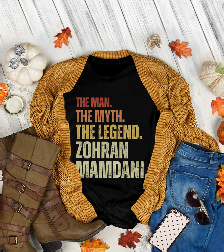 The Man The Myth The Legend Zohran Mamdani Political T-Shirt