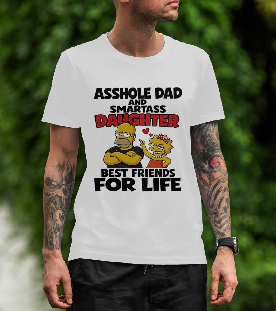 Asshole Dad And Smartass Daughter Best Friends For Life The Simpsons T-Shirt