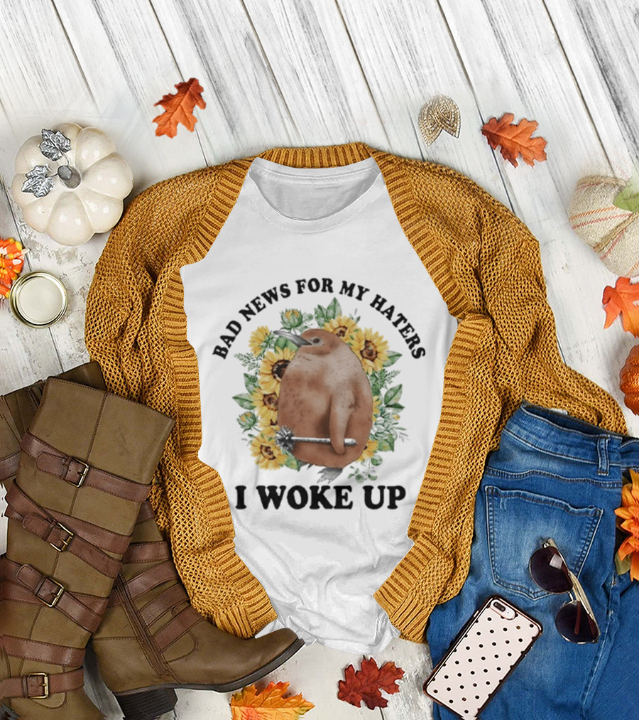 Bad News For My Haters I Woke Up Penguin Sunflowers T-Shirt