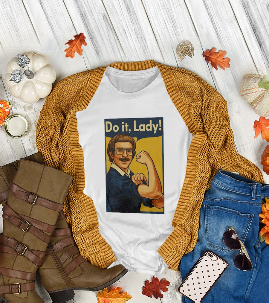 Do It Lady Meme Feminist Empowerment Rosie The Riveter T-Shirt