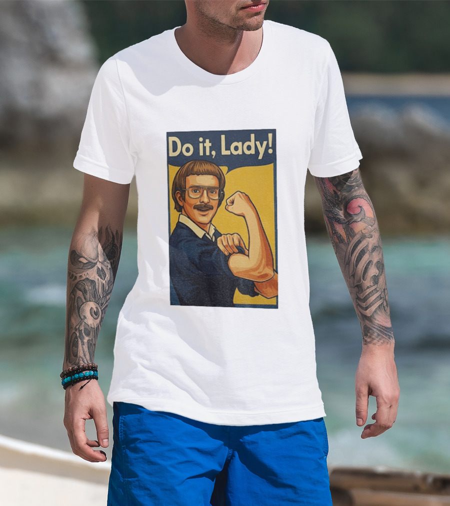 Do It Lady Meme Feminist Empowerment Rosie The Riveter T-Shirt