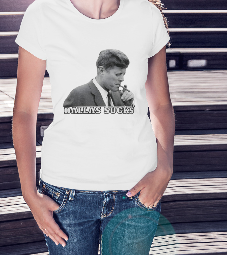 Dallas Sucks JFK Smoking Cigar Anti Cowboys T-Shirt