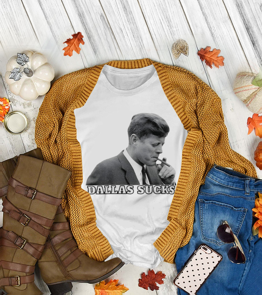 Dallas Sucks JFK Smoking Cigar Anti Cowboys T-Shirt