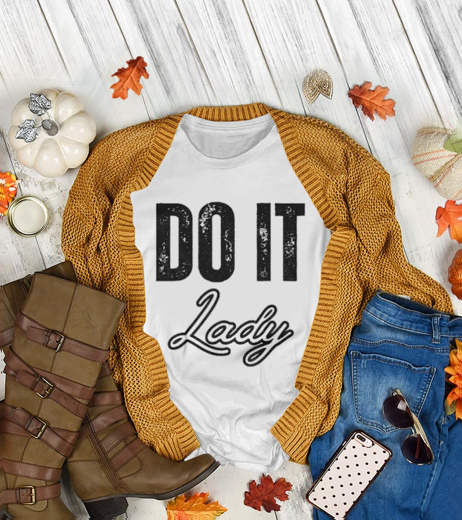 Do It Lady Humorous TikTok Chit Lady Phrase T-Shirt