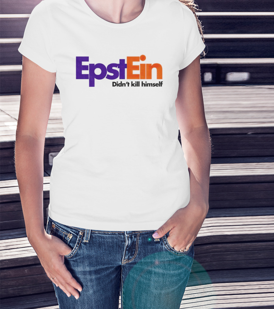 Epstein Didn't Kill Himself FedEx T-Shirt