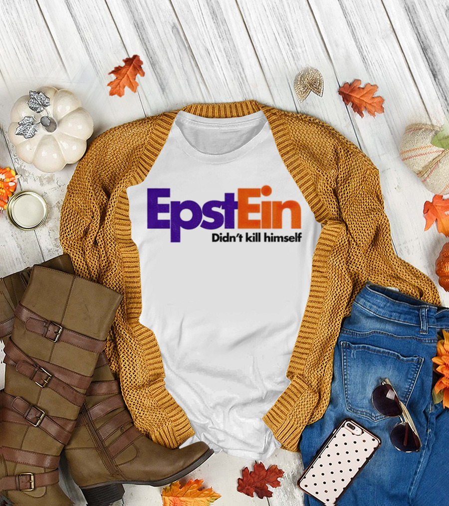 Epstein Didn't Kill Himself FedEx T-Shirt