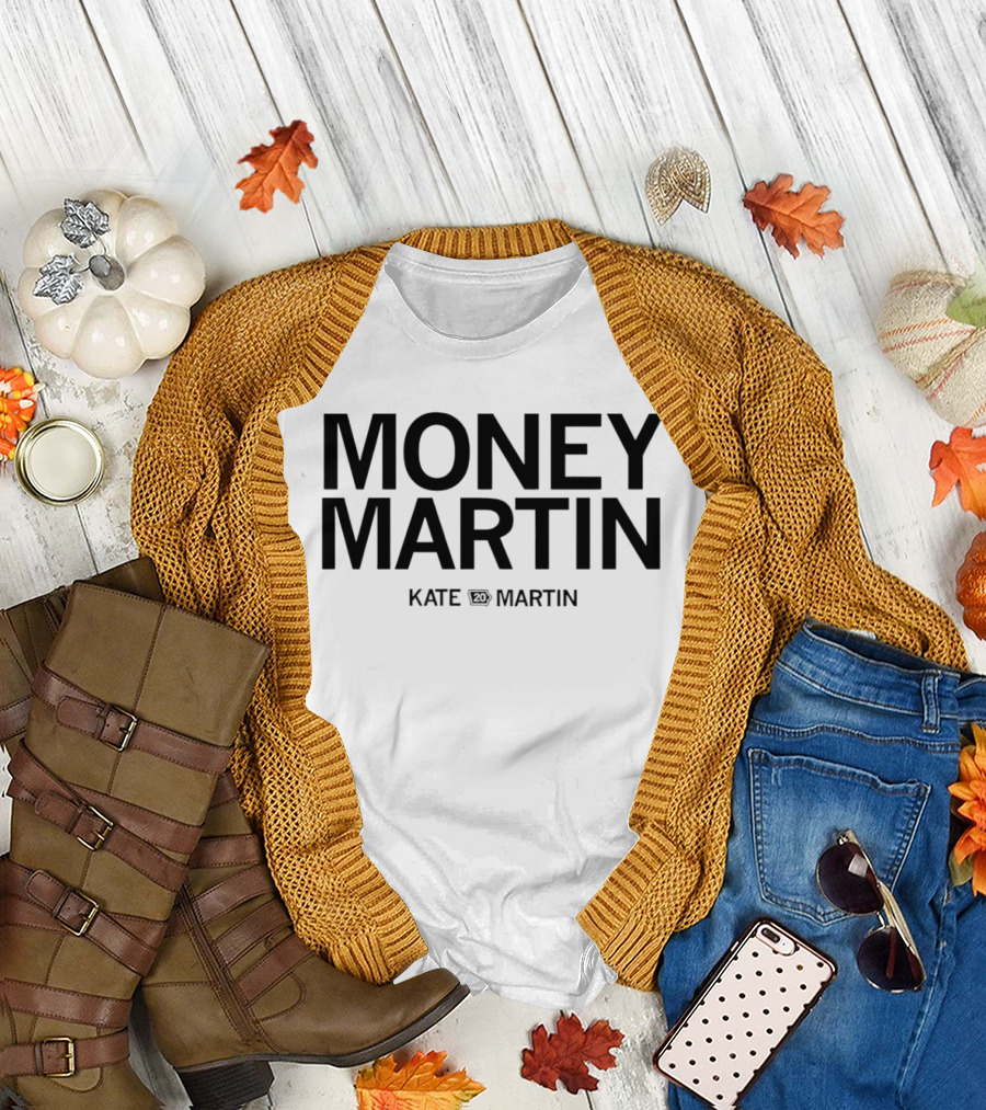 Money Martin Kate Crown Martin T-Shirt