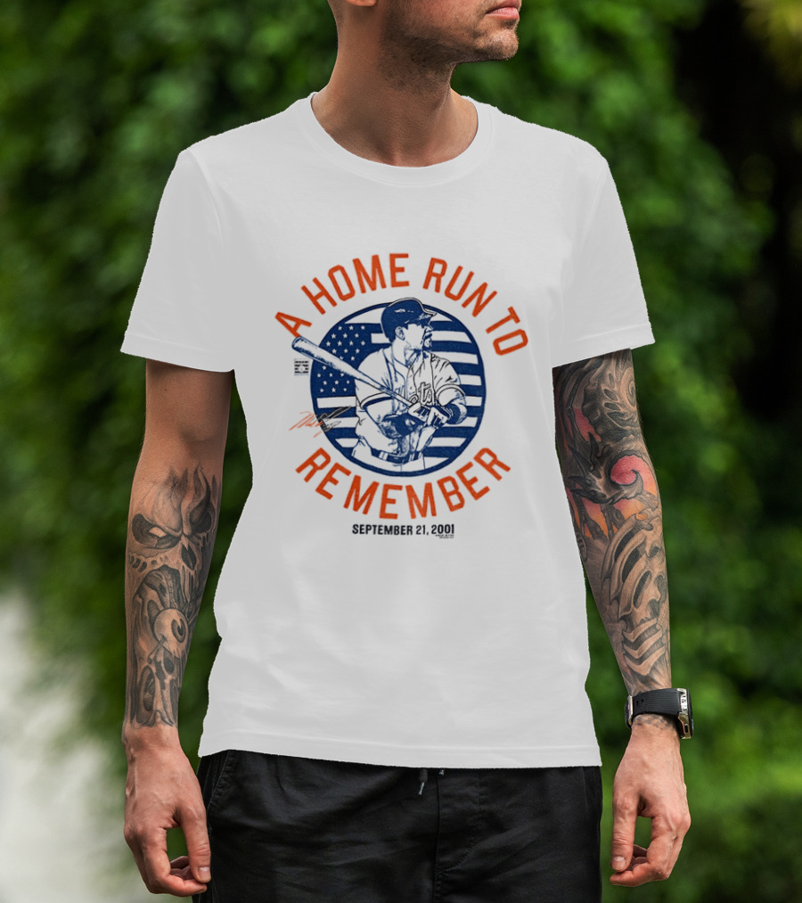 Mike Piazza New York Mets September 21 2001 A Home Run To Remember T-Shirt