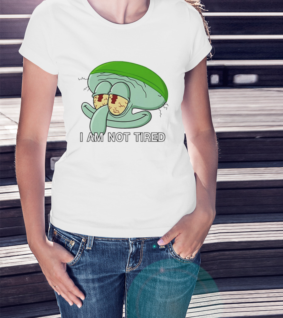 Squidward I Am Not Tired Sleepy Eyes Cartoon T-Shirt