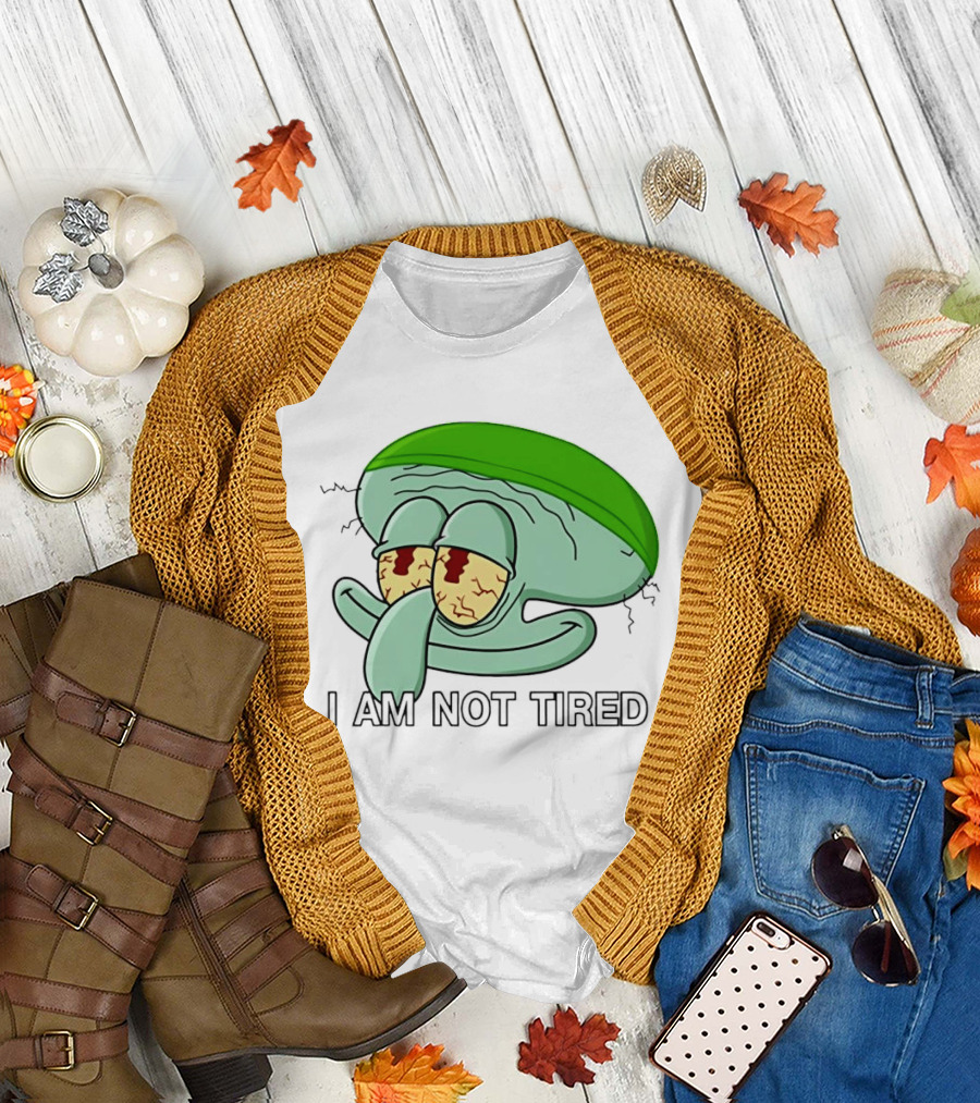 Squidward I Am Not Tired Sleepy Eyes Cartoon T-Shirt