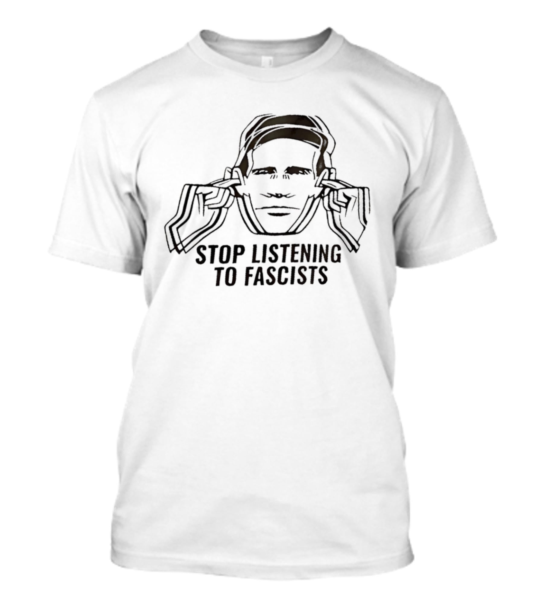 Stop Listening To Fascists Image With Face And Hands T-Shirt