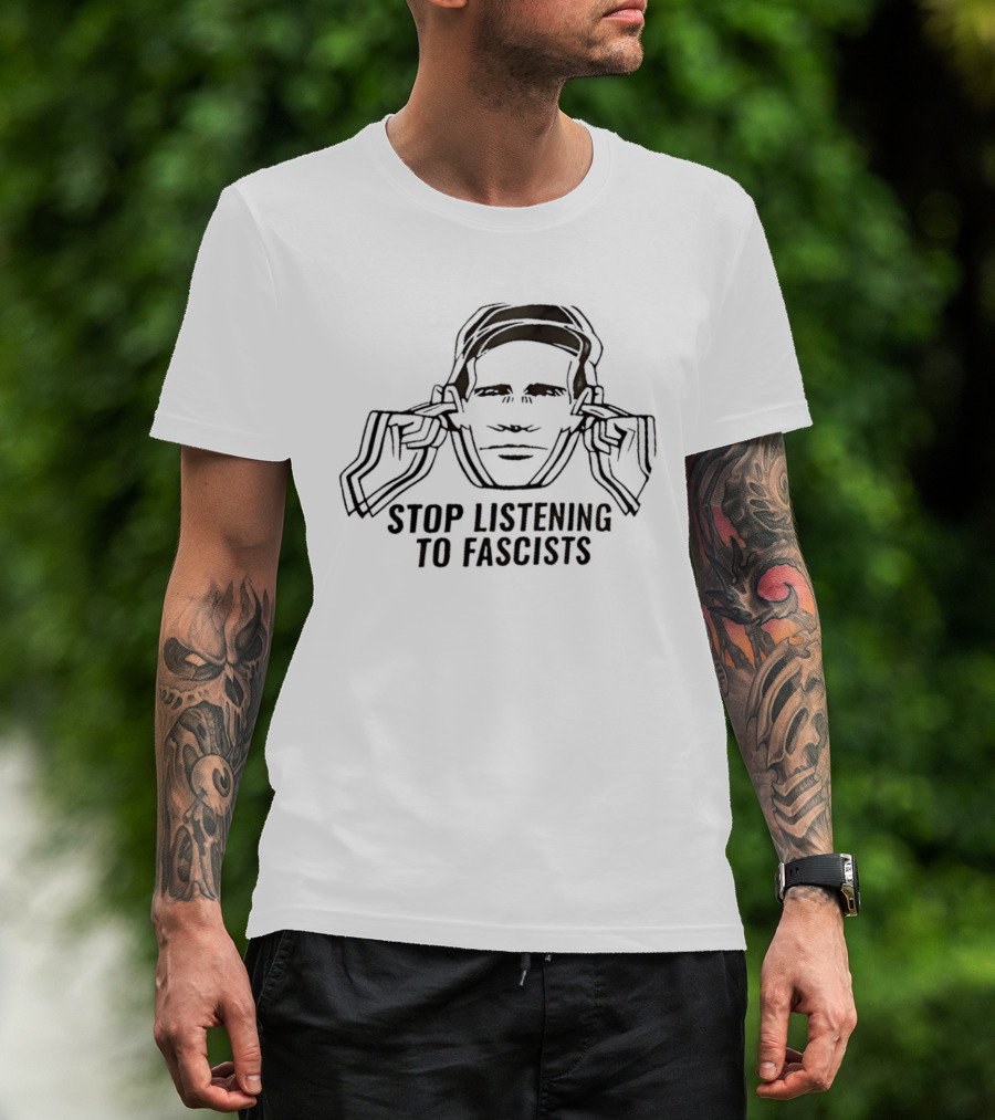Stop Listening To Fascists Image With Face And Hands T-Shirt