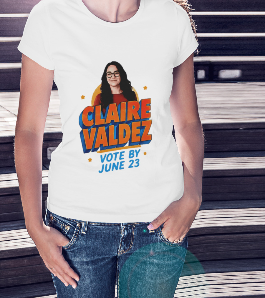 Claire Valdez Vote By June 23 T-Shirt