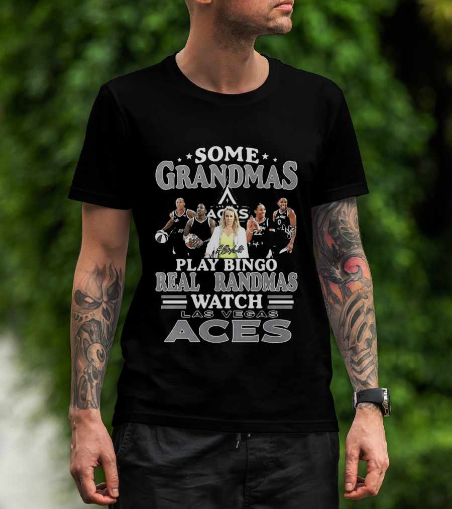 Becky Hammon Chelsea Gray A'ja Wilson Las Vegas Aces Some Grandmas Play Bingo Real Grandmas Las Vegas Aces T-Shirt