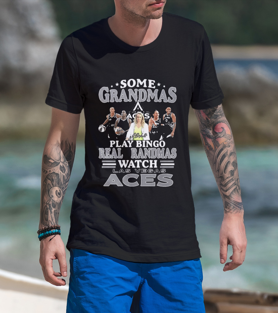 Becky Hammon Chelsea Gray A'ja Wilson Las Vegas Aces Some Grandmas Play Bingo Real Grandmas Las Vegas Aces T-Shirt