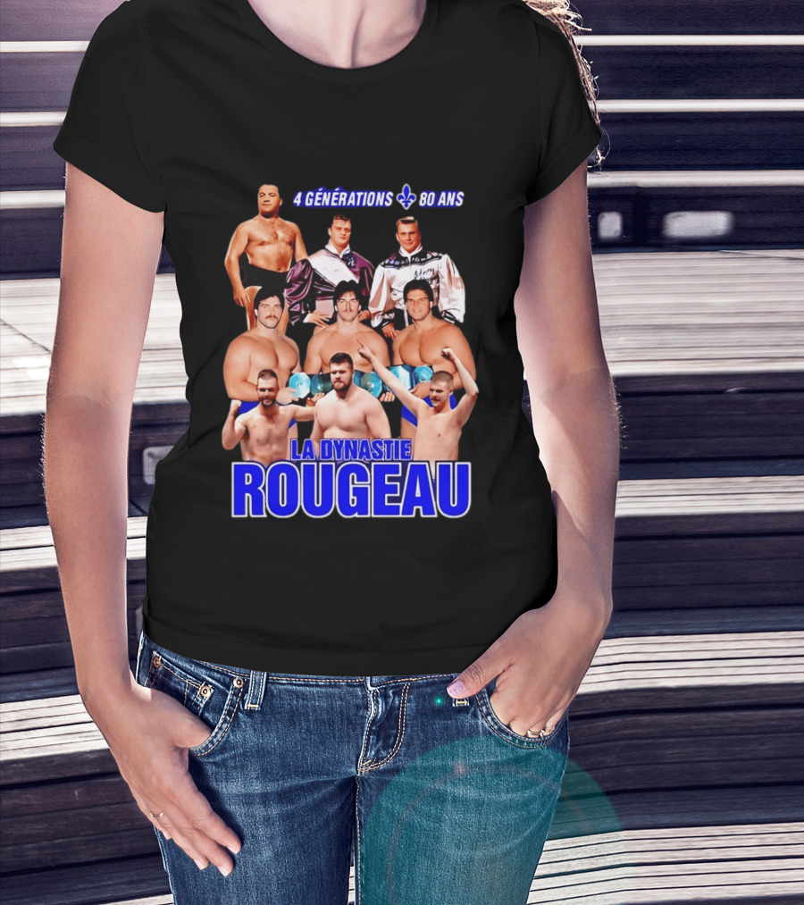 La Dynastie Rougeau 4 Générations 80 Ans T-Shirt