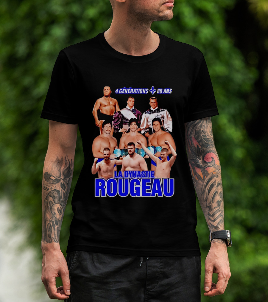 La Dynastie Rougeau 4 Générations 80 Ans T-Shirt