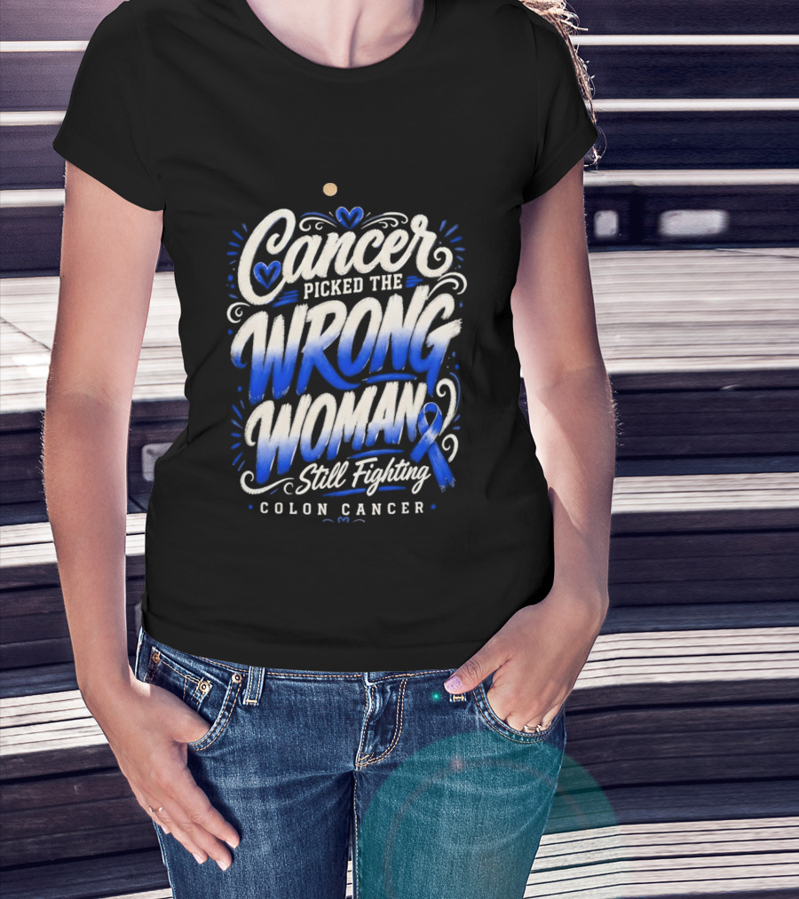 Cancer Picked The Wrong Woman Still Fighting Colon Cancer Ribbon T-Shirt