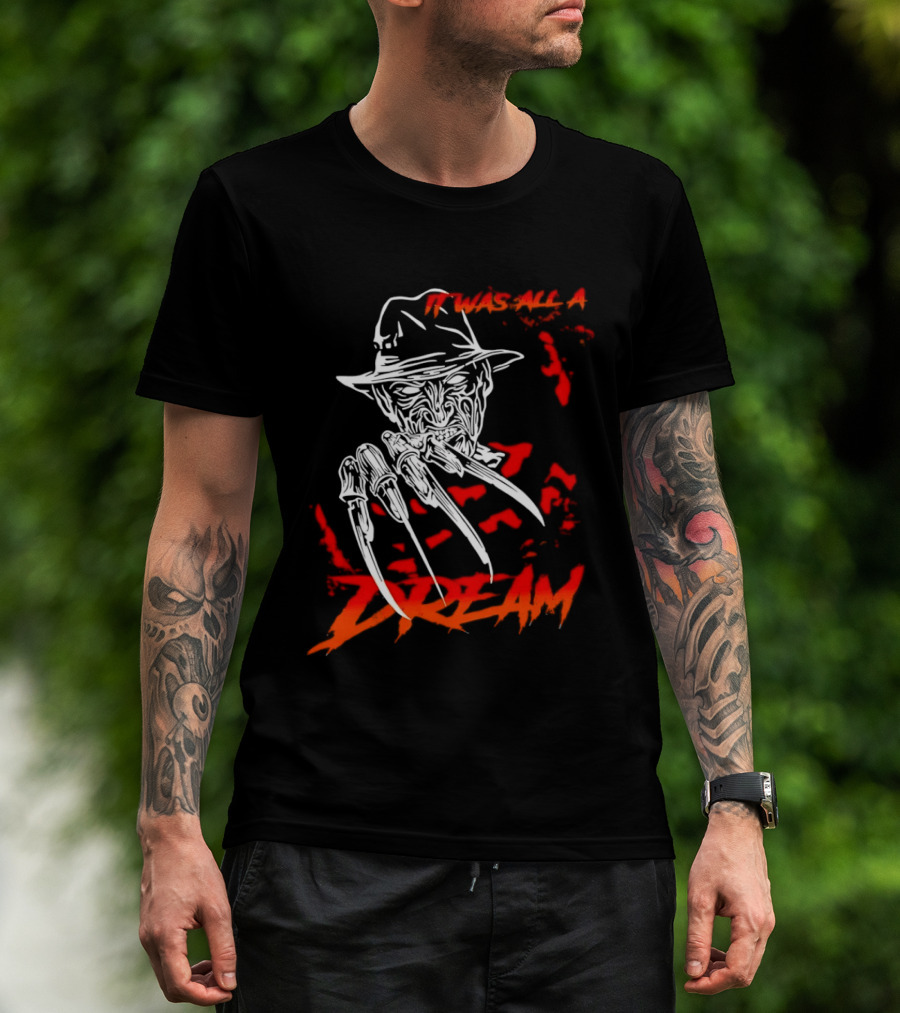 Freddy Krueger It Was All A Dream Horror Movie Nightmare Claw Hands Hat T-Shirt