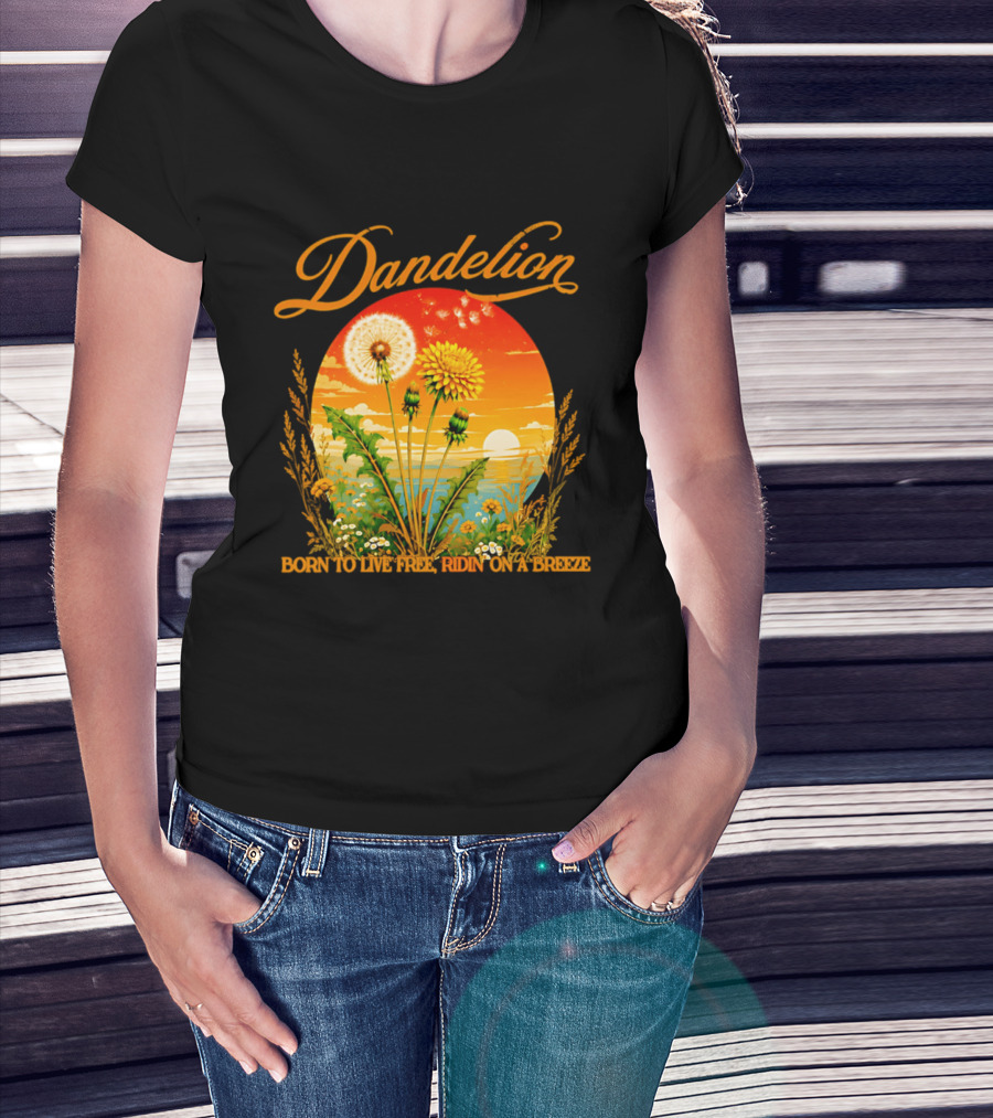 Dandelion Born To Live Free Ridin On A Breeze Sunset Nature Scene T-Shirt