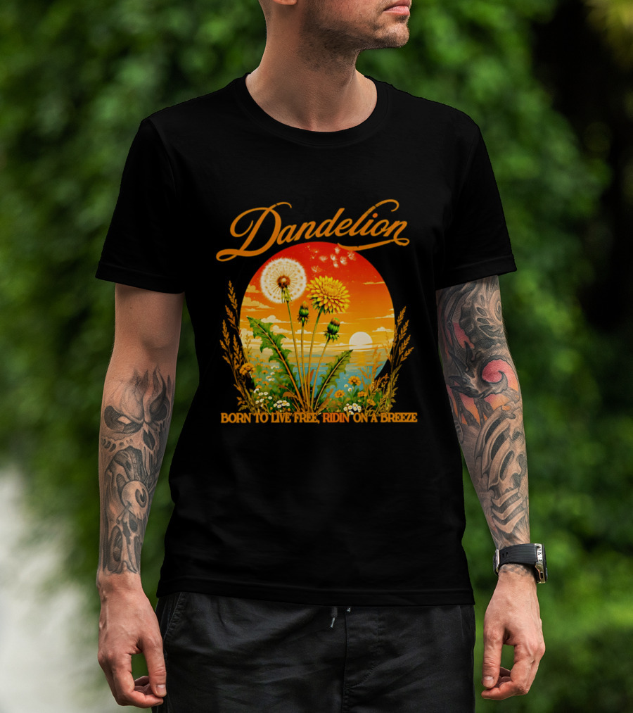 Dandelion Born To Live Free Ridin On A Breeze Sunset Nature Scene T-Shirt
