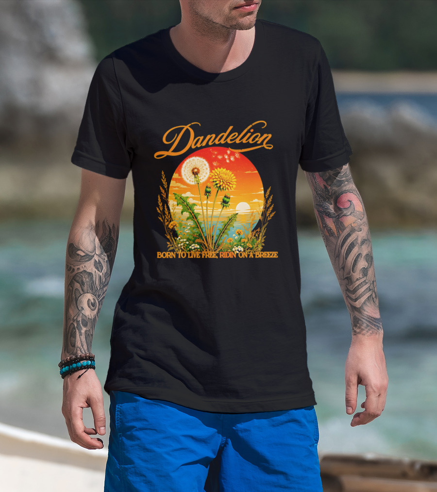 Dandelion Born To Live Free Ridin On A Breeze Sunset Nature Scene T-Shirt