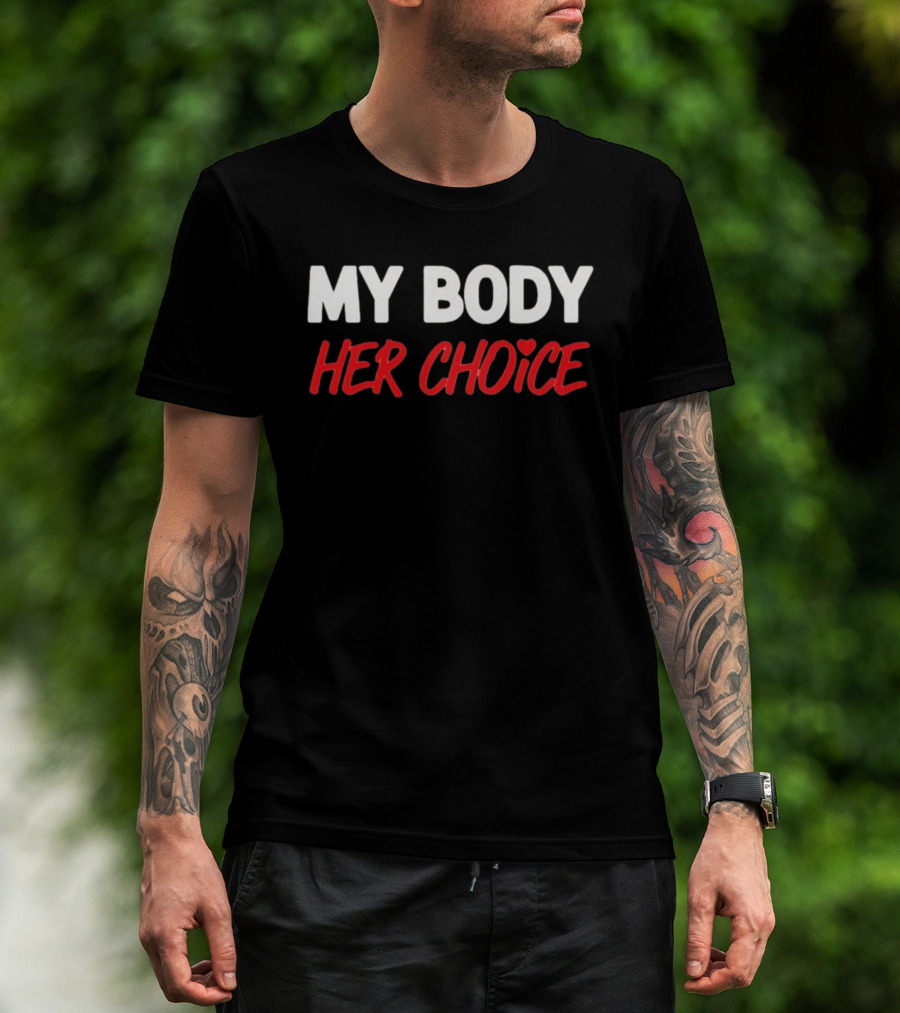 My Body Her Choice T-Shirt
