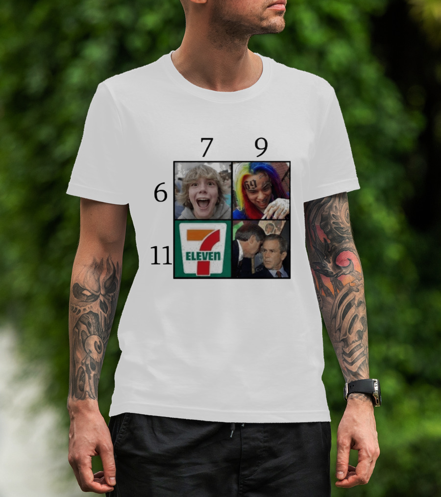 6 7 9 11 6ix9ine George Bush 7 Eleven T-Shirt