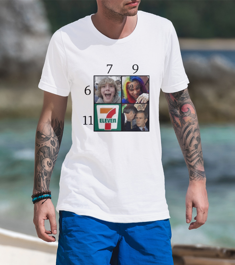 6 7 9 11 6ix9ine George Bush 7 Eleven T-Shirt