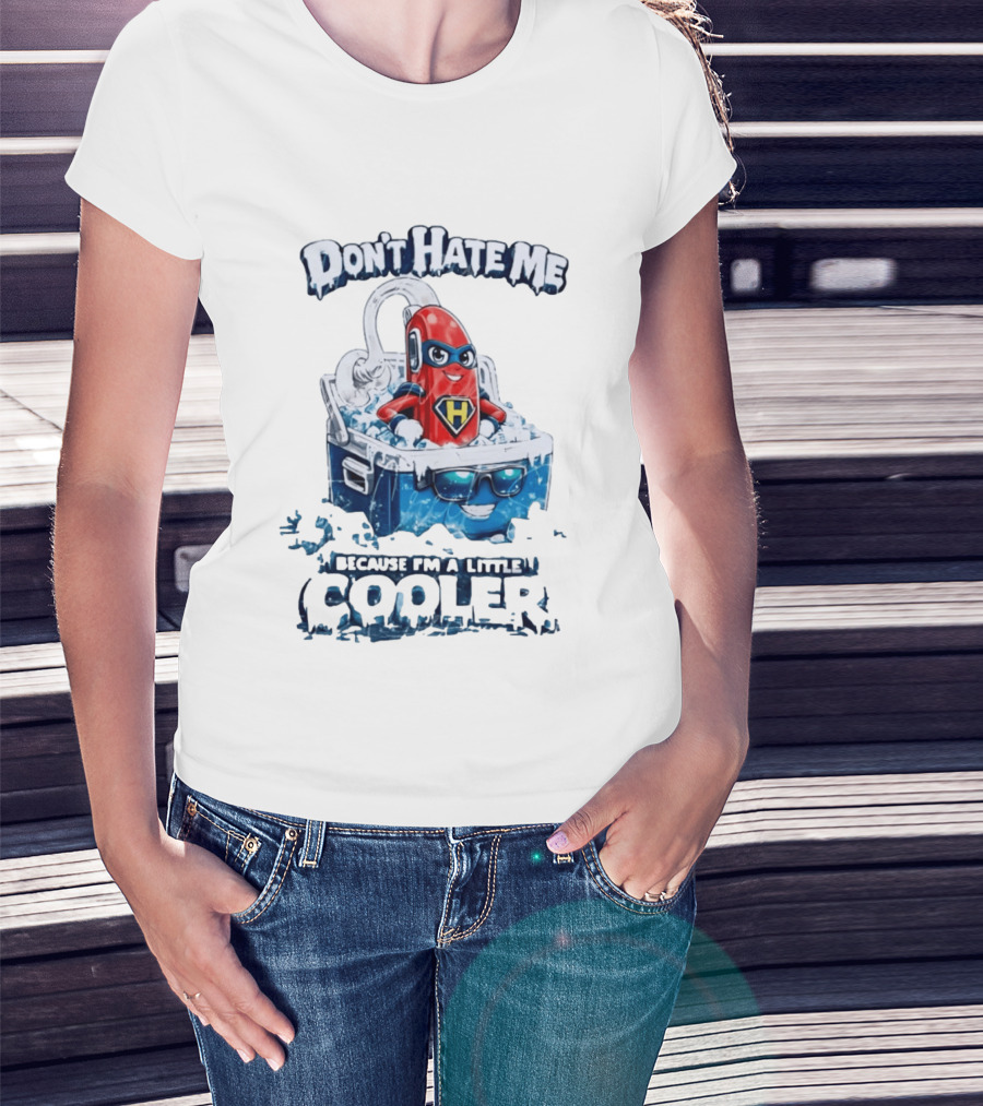 Don't Hate Me Because I'm A Little Cooler Superhero Ice Chest With Hero T-Shirt