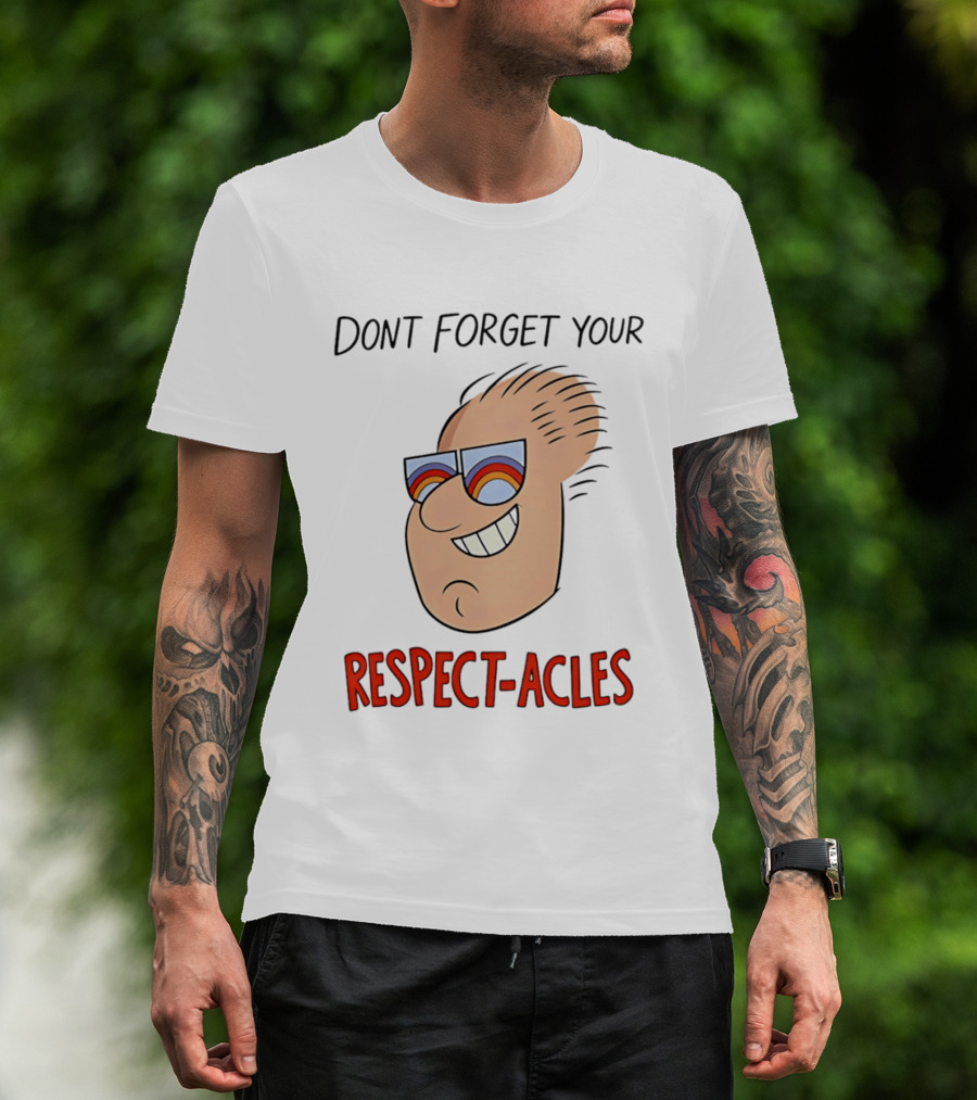 Dont Forget Your Respect Acles Retro Cartoon Sunglasses T-Shirt