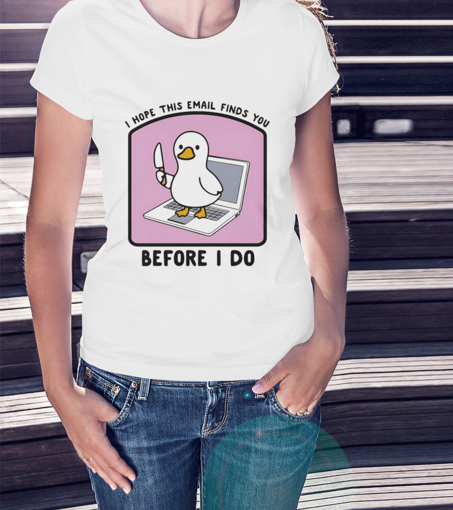 I Hope This Email Finds You Before I Do Duck Laptop T-Shirt