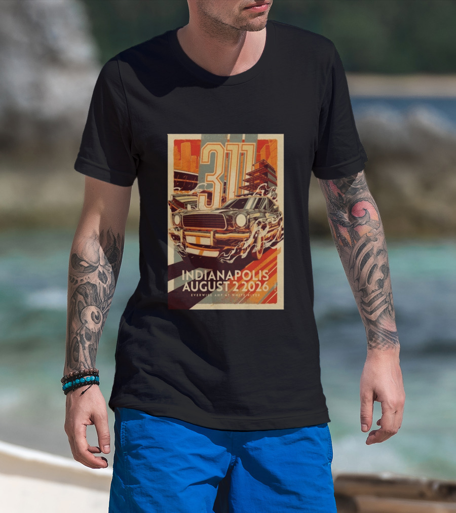 311 Indianapolis August 2 2026 Everwise Amphitheater With Classic Car T-Shirt