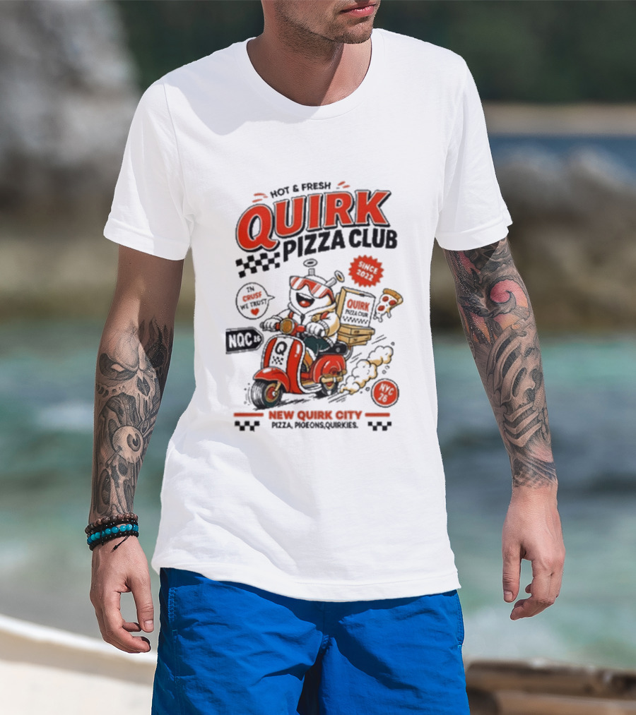 Hot & Fresh Quirk Pizza Club New Quirk City Pizza Motorcycle Delivery T-Shirt