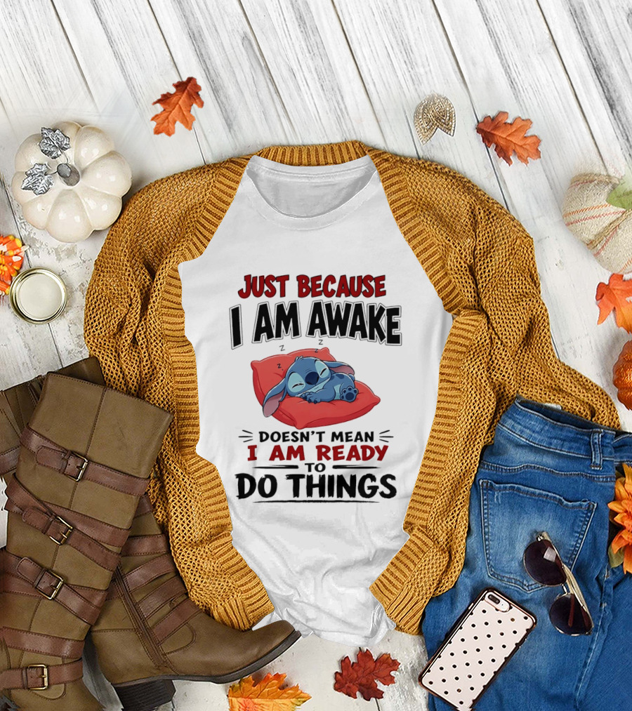Stitch Just Because I Am Awake Doesn't Mean I Am Ready To Do Things Sleeping Pillow T-Shirt