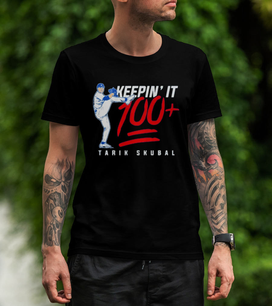 Tarik Skubal Keepin' It 100+ Baseball Pitcher Los Angeles Dodgers T-Shirt