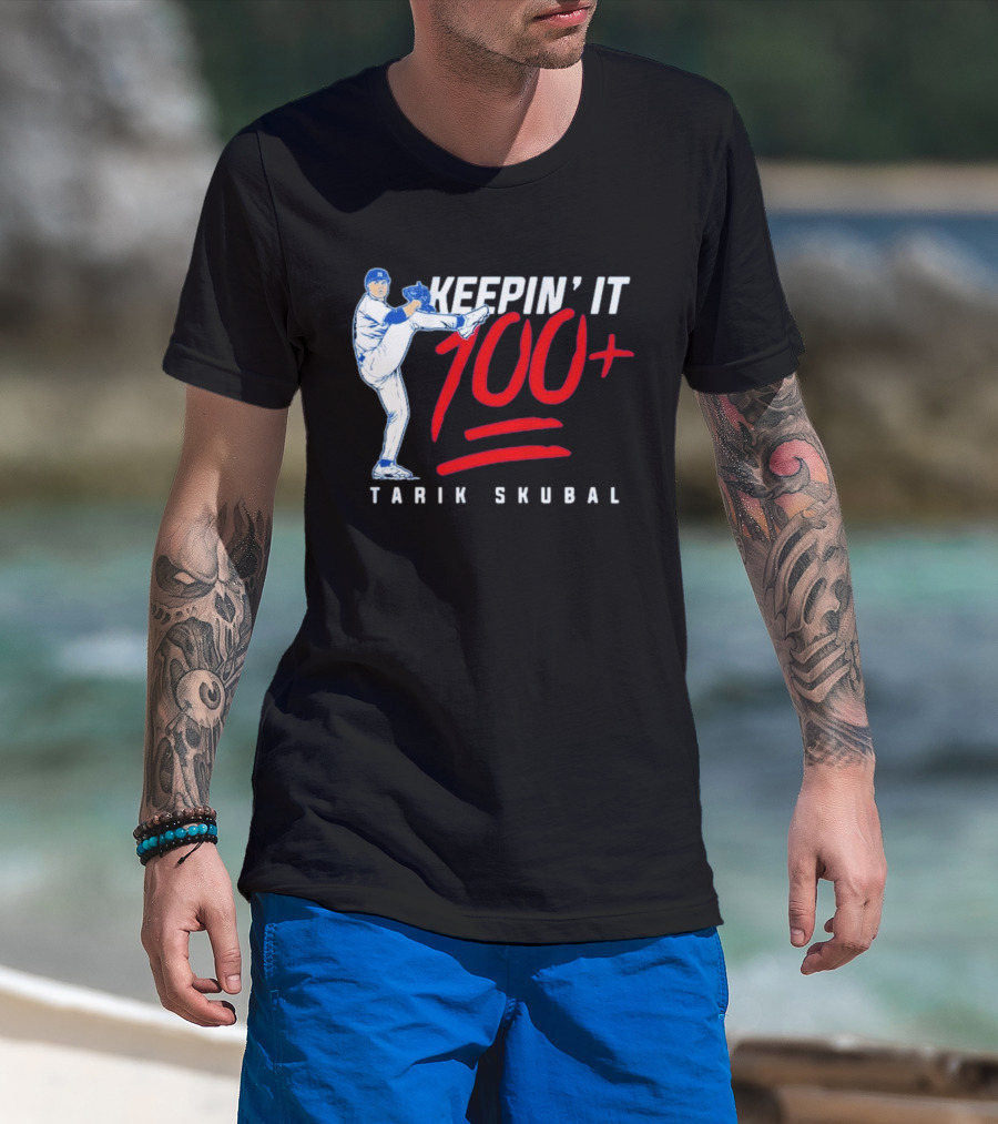 Tarik Skubal Keepin' It 100+ Baseball Pitcher Los Angeles Dodgers T-Shirt