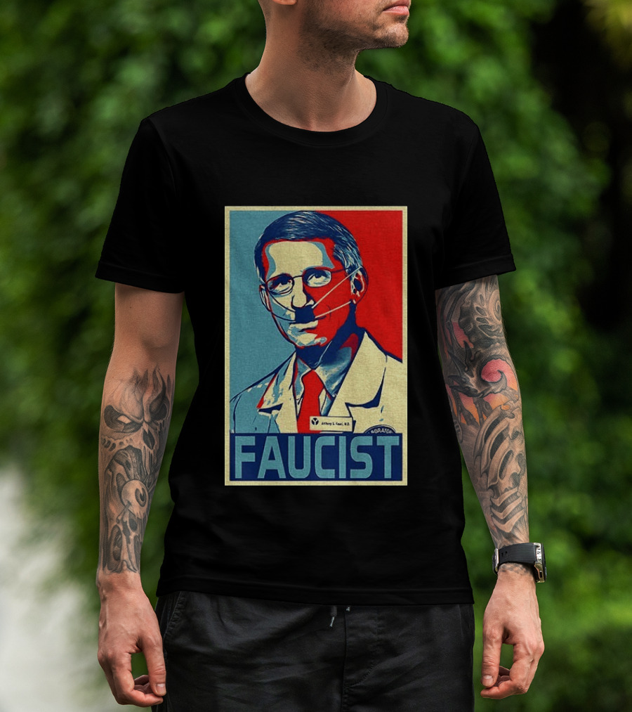 FAUCIST Dr Anthony S. Fauci M.D. Parody Hope T-Shirt