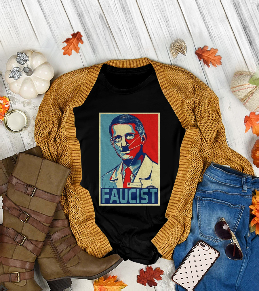 FAUCIST Dr Anthony S. Fauci M.D. Parody Hope T-Shirt