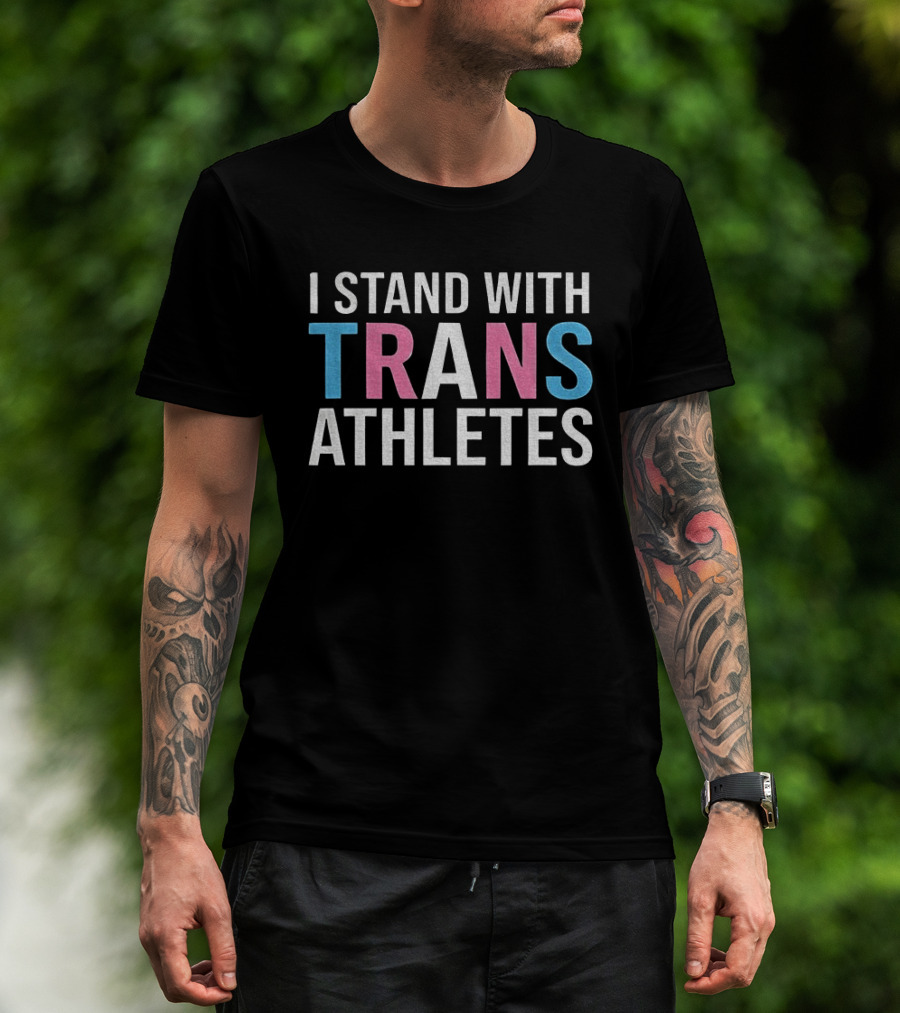 I Stand With Trans Athletes Support Message T-Shirt