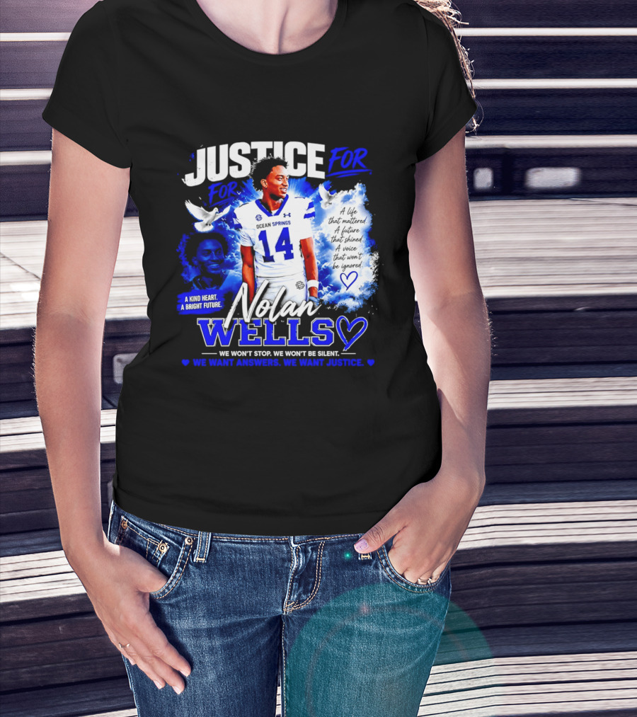 Justice For Nolan Xavier Wells A Kind Heart A Bright Future We Want Answers We Want Justice T-Shirt