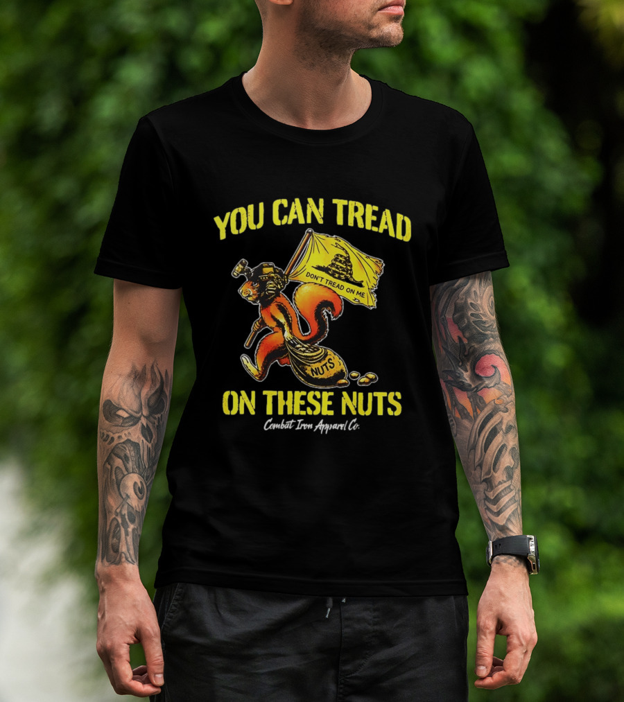 You Can Tread On These Nuts Don't Tread On Me Combat Two Apparel Co T-Shirt