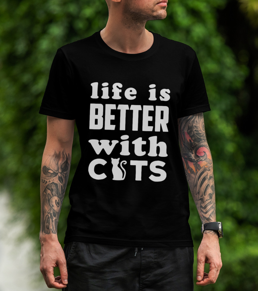 Life Is Better With Cats Feline Love T-Shirt
