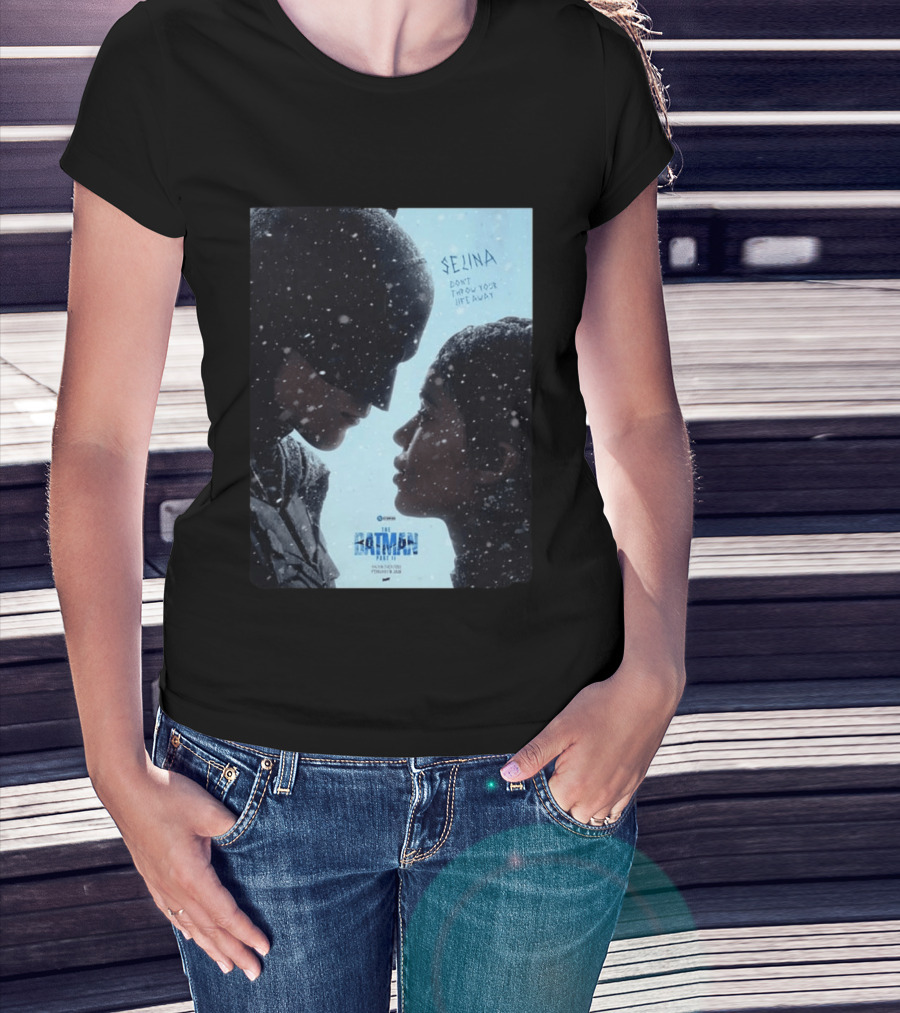 The Batman Part 2 February 18th 2028 Selina Don't Throw Your Life Away T-Shirt