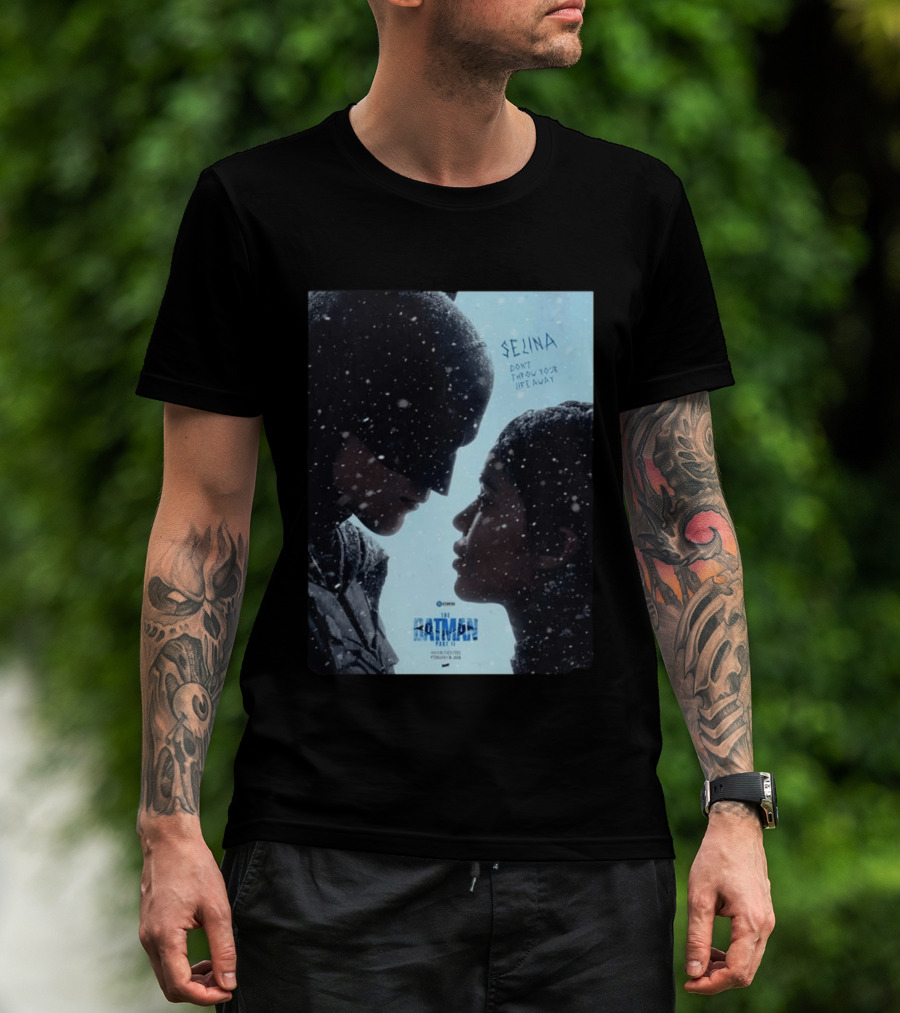 The Batman Part 2 February 18th 2028 Selina Don't Throw Your Life Away T-Shirt
