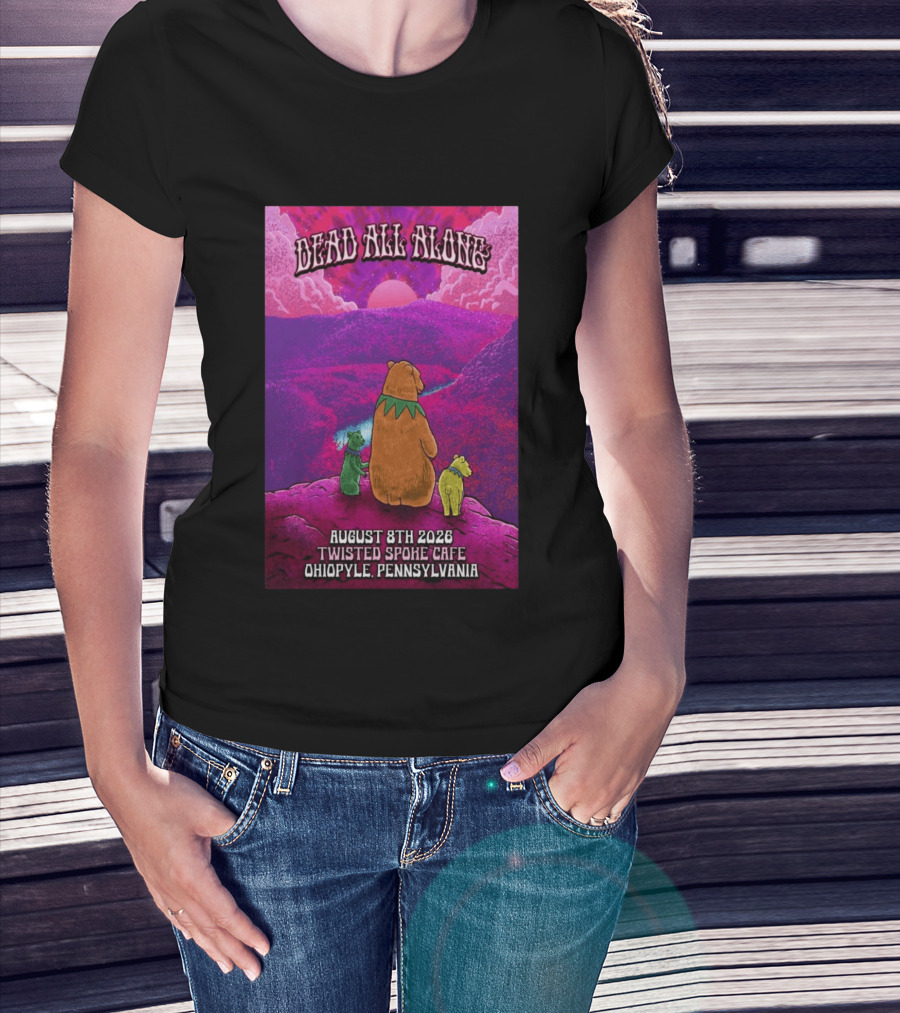 Dead All Along Grateful Dead August 8 2026 Twisted Spoke Cafe Ohiopyle Pennsylvania T-Shirt