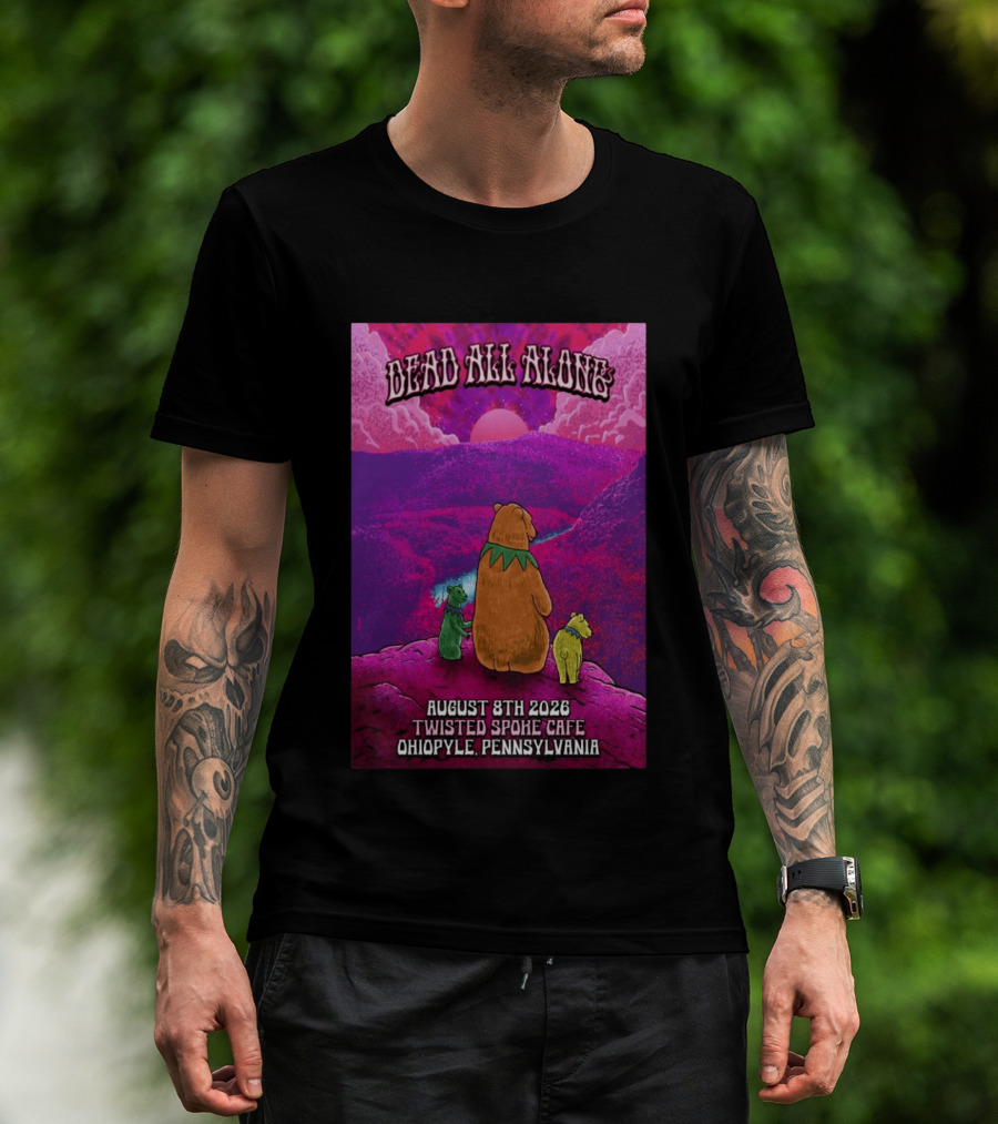 Dead All Along Grateful Dead August 8 2026 Twisted Spoke Cafe Ohiopyle Pennsylvania T-Shirt