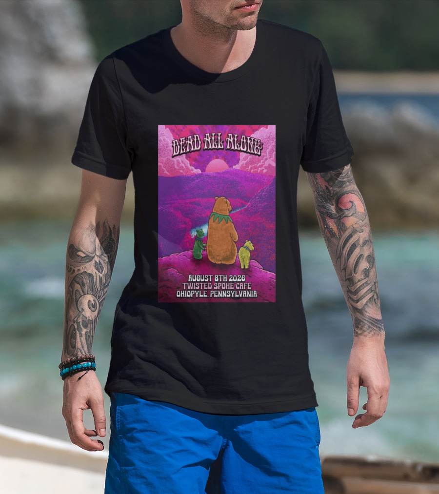 Dead All Along Grateful Dead August 8 2026 Twisted Spoke Cafe Ohiopyle Pennsylvania T-Shirt